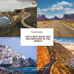 Top 5 Best Road Trip Destinations in the World